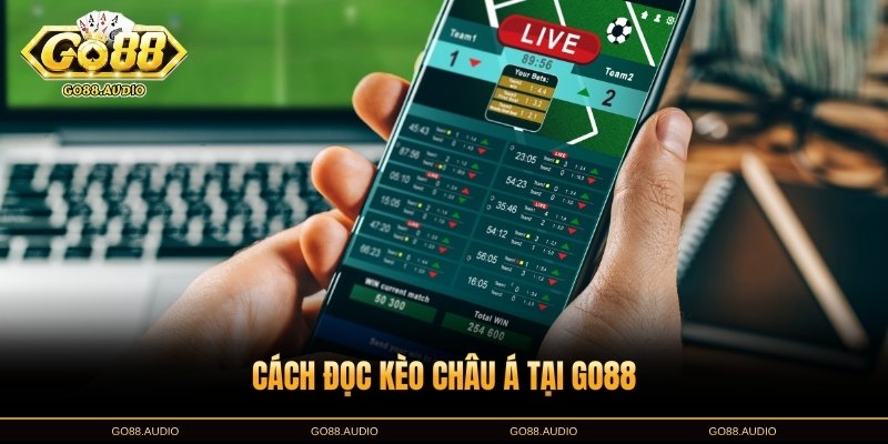 Cách đọc kèo châu Á tại GO88 chi tiết nhất
