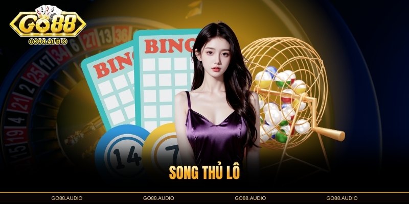 Song Thủ Lô Là Gì? Hướng Dẫn Chơi Lô Hiệu Quả Tại GO88