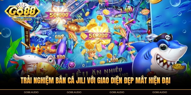 Giới thiệu về bắn cá JILI tại GO88