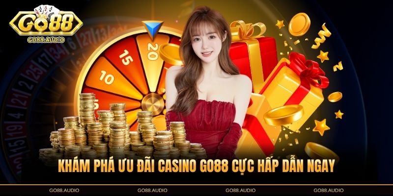 Khuyến mãi Casino GO88 dành riêng cho hội viên