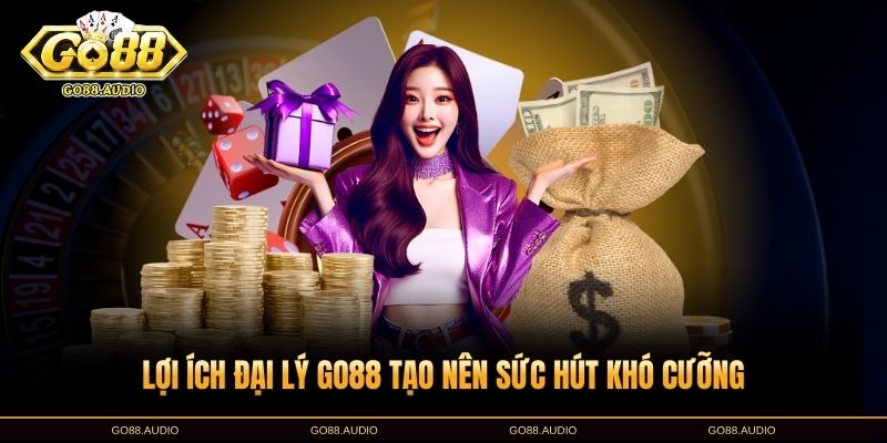 Thu nhập không giới hạn của đại lý GO88