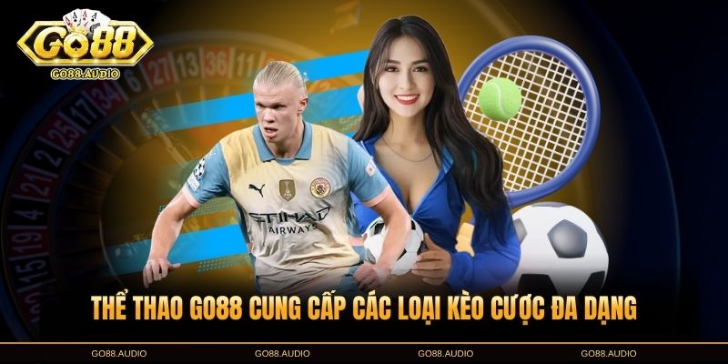 Các loại kèo cược thể thao GO88 phổ biến